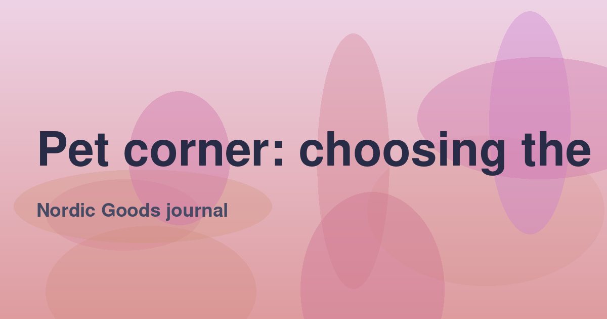 Pet corner: choosing the right bed